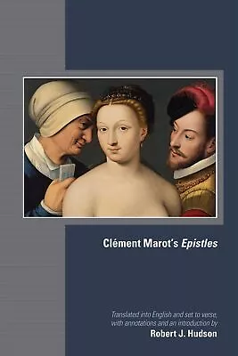 Clément Marot's Epistles (volume 582) (medieval And Renaissance • $38.63