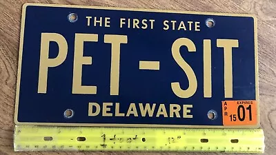 License Plate Delaware Dog Vanity: PET - SIT Pet Sitter Baby Sit • $33.99