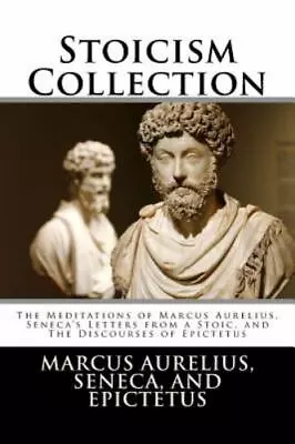 Stoicism Collection: The Meditations Of Marcus Aurelius Senecas Letters From A  • $12.05