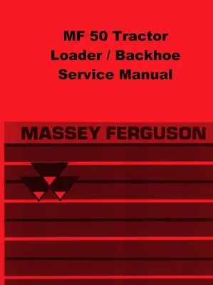 Massey Ferguson MF50 MF50A MF-50 MF 50 Tractor Loader Backhoe Service Manual • $52.19