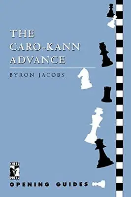 Caro-Kann Advance (Chess Press Opening... Jacobs Byon • £6.49