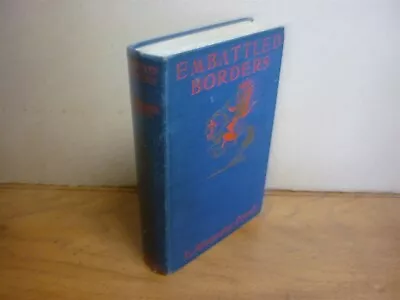 E Alexander Powell. Embattled Borders. Eastern Europe. 1st Ed. 1928. VG Copy. • $15