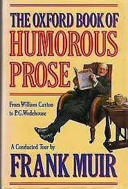 The Oxford Book Of Humorous Prose: From William Caxton To P. G. Wodehouse Muir • £2.98