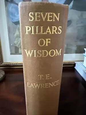 Seven Pillars Of Wisdom : A Triumph By T. E. Lawrence. 1935 • $79.99