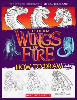 Wings Of Fire: The Official How To Draw (Paperback Or Softback) • $12.93