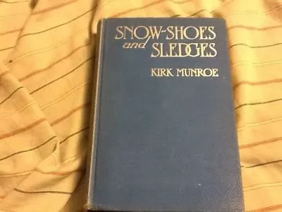 Snow-Shoes And Sledges:A Sequel To The Fur-Seal's Tooth; HC 1923 Reprint • $9