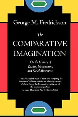 The Comparative Imagination: On The... Fredrickson Ge • £3.99