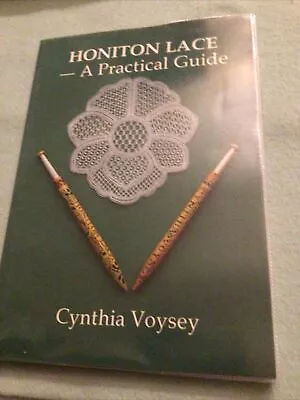 Honiton Lace: A Practical Guide By Charles Voysey (Paperback 1991) • £3