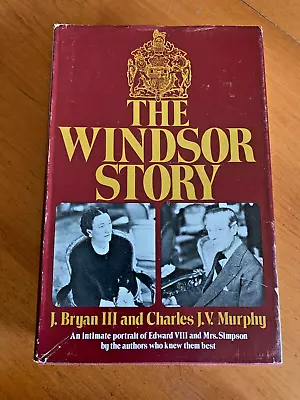 The Windsor Story J Bryan III Charles J V Murphy Duke Duchess Of Windsor 1979 • $2.25