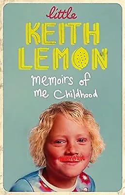 Little Keith Lemon: Memoirs Of Me Childhood Lemon Keith Used; Good Book • £2.98