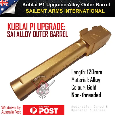 UPGRADE Kublai P1 SAI Golden Alloy Outer Barrel SAILENT ARMS Gel Blaster Toy AU • $55.55