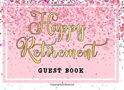 HAPPY RETIREMENT GUEST BOOK: SIGN IN MESSAGE BOOK WELL By Happy Michelia NEW • $18.49