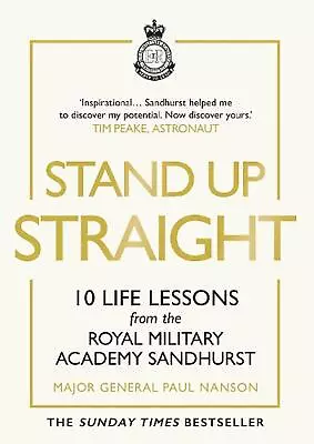 Stand Up Straight: 10 Life Lessons From The Royal Military Academy Sandhurst By  • $26.75