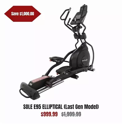 SOLE Fitness E95 Elliptical Ergonomic Cross Trainer  **CLOSEOUT PRICING** • $999.99