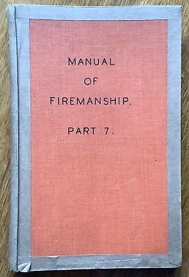 Manual Of Firemanship Part 7 Fireboats & Ship Fires Thames Hardback HMSO 1940’s • £14.99