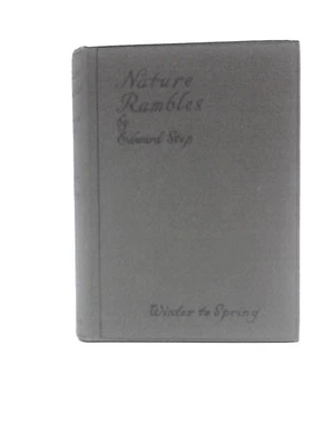 £12.45 • Buy Nature Rambles Winter To Spring (Edward Step - 1933) (ID:58111)