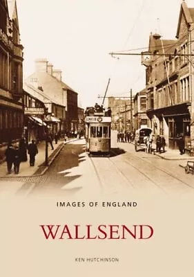 Wallsend (Images Of England) By Ken Hutchinson Paperback Book The Cheap Fast • £8.26