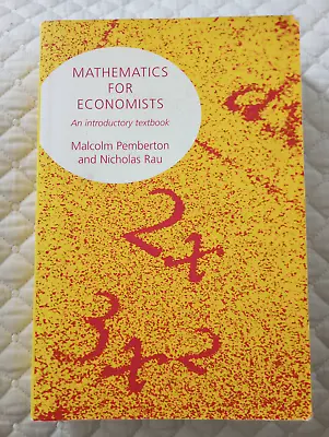 Mathematics For Economists: An Introductory Textbook By Pemberton And Rau • $29