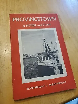 Signed Provincetown: In Picture And Story Wainwright J. Wainwright Paperback • £40.15