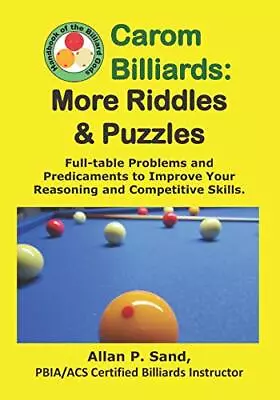 Carom Billiards: MORE Riddles & Puzzles: Full-Table Quagmires And Quandaries<| • $53.39