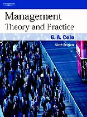 Cole G. A. : Management Theory And Practice Incredible Value And Free Shipping! • £3.33