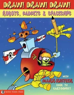 Draw! Draw! Draw! #3 ROBOTS GADGETS & SPACESHIPS    Good  Book  0 Paperback • $8.56