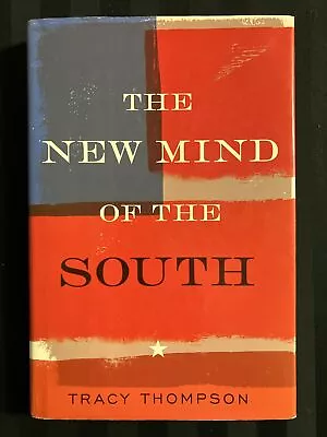 The New Mind Of The South By Tracy Thompson SIGNED AUTOGRAPHED HC/DJ LIKE NEW • $11.95