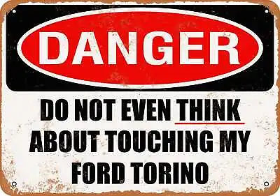 Metal Sign - Do Not Touch My FORD TORINO -- Vintage Look • $18.66