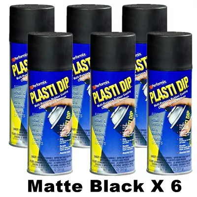 Matte BLACK 6 CANS - Performix PLASTI DIP Rubber Coating Spray 311gm Plastidip • $120