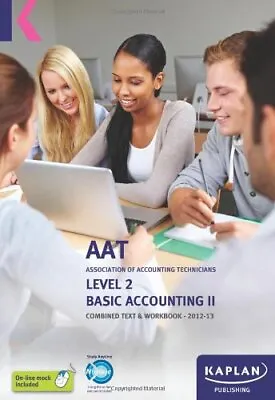 Basic Accounting - Combined Text And Workbook: Volume II (Aat Study Text Workbo • £4.40