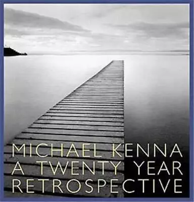 Michael Kenna: A 20 Year Retrospective - Hardcover By Michael Kenna - GOOD • $117.74