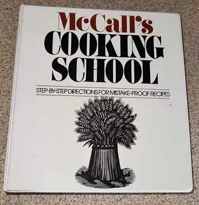 McCalls Cooking School Step By Step Cookbook 3 Ring Binder Mistake Proof Recipe • $19.87