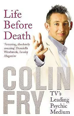 Life Before Death By Colin Fry (Paperback 2008) • £2.51