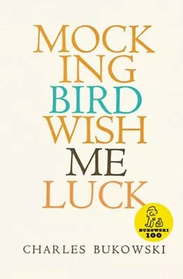 Mockingbird Wish Me Luck By Charles Bukowski: New • $17.38