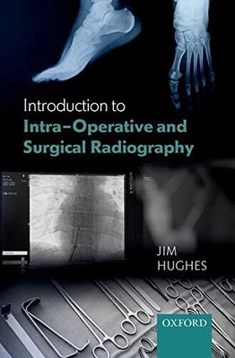 £33.84 • Buy Introduction To Intra-Operative And Surgical Radiography By Jim Hughes