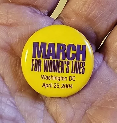 March For Women’s Lives Washington DC April 25 2004 Button Pin Pinback Rare • $3.74