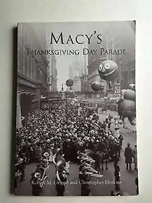 Macy's Thanksgiving Day Parade (NY) - Paperback By Robert M. Grippo; - Good • $9.30