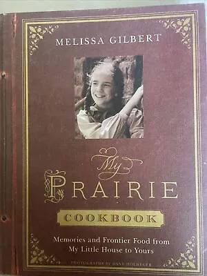My Prairie Cookbook Little House On The Prairie Melissa Gilbert • $15.50