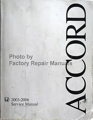 2003 - 2006 Honda Accord Factory Service Manual Original Shop Repair 2004 2005 • $139.97