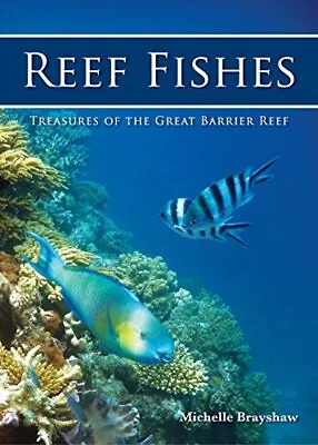 Reef Fishes: Treasures Of The Great Barrier Reef By Michelle Bra • $75