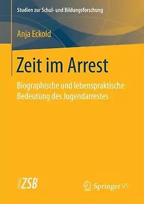 Zeit Im Arrest: Biographische Und Lebenspraktische Bedeutung Des Jugendarrestes  • $60.99