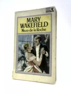 Mary Wakefield (Mazo De La Roche - 1966) (ID:05773) • £7.10