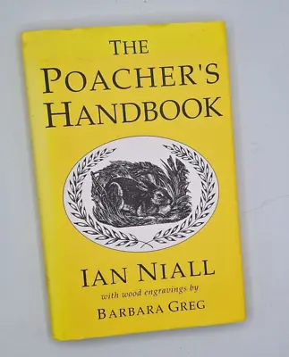 The Poacher's Handbook By Ian Niall Hardback Book The Cheap Fast Free Post • £10