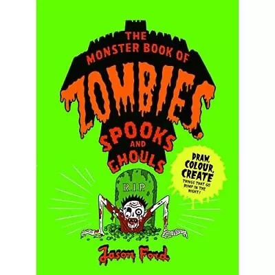 The Monster Book Of Zombies Spooks And Ghouls - Paperback / Softback NEW Ford • £15.78