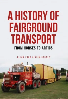 A History Of Fairground Transport By Nick Corble 9781445661407 NEW Book • £13.91