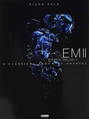 $40.71 • Buy Yoshiki Eternal Melody II Piano Solo Sheet Music Japan Score Book X JAPAN New