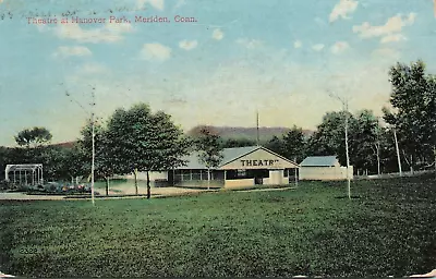 Theater At Hanover Park End Of Trolley Line Meriden Connecticut 1910 Postcard • $4.99