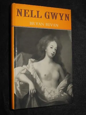 SIGNED; Nell Gwyn - Bryan Bevan (1969) Charles II Mistress Historical Biography • £19.99