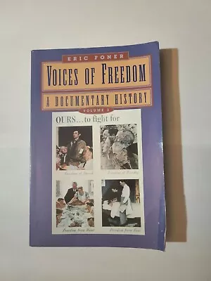 Voices Of Freedom Vol. 2  A Documentary History 1865 - 2003 Eric Foner 2004 • $15.99