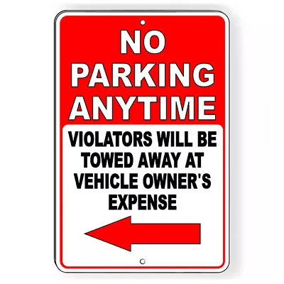 $10.78 • Buy No Parking Anytime Arrow Left Vehicles Towed Metal Sign Or Decal 6 SIZES SNP038